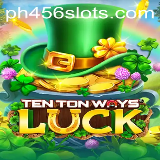 Exploring the World of TenTonWaysLuck: An Exciting Game Experience with PH456